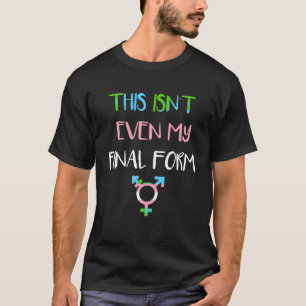 Dies ist nicht einmal meine endgültige Form T Shir T-Shirt