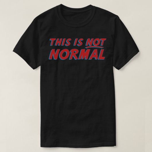 Dies ist nicht normal T-Shirt (Design vorne)