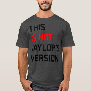 Dies ist nicht Taylors Version TShirt 1