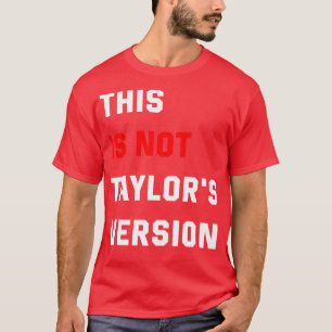Dies ist nicht Taylors Version TShirt 6