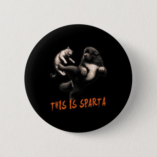 Dies ist Sparta - Dog Vs Cat Button (Vorderseite)