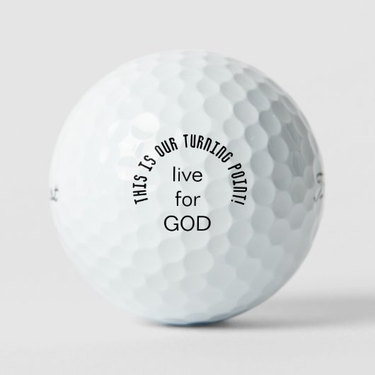 Dies ist unser Wendepunkt, der für Gott lebt Golfball (Vorderseite)
