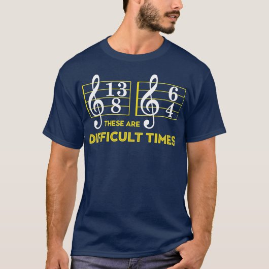 Dies sind schwierige TimesMusic Lover Geschenke T-Shirt (Vorderseite)