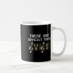 Dies sind schwierige Zeiten Music T-Shirt Kaffeetasse