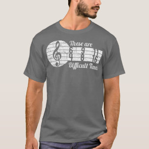 Dies sind schwierige Zeiten Treble Maker Music Lie T-Shirt