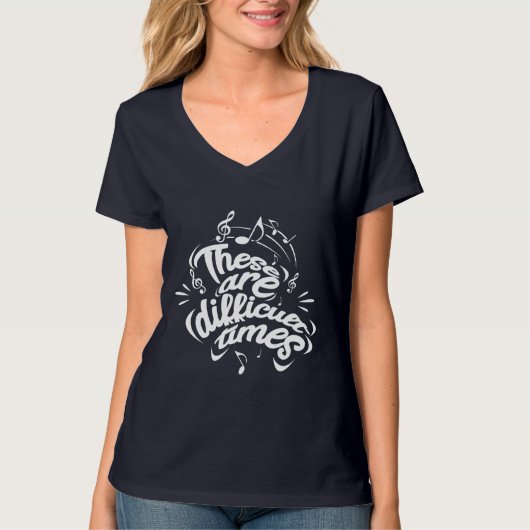 Dies sind schwierige Zeiten Violinist Gag T-Shirt (Vorderseite)