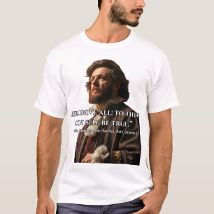 Dies vor allem: Sei wahrhaftig zu dir selbst T-Shirt