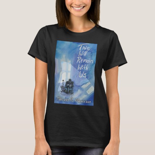 Dies wird bei uns bleiben T-Shirt (Vorderseite)