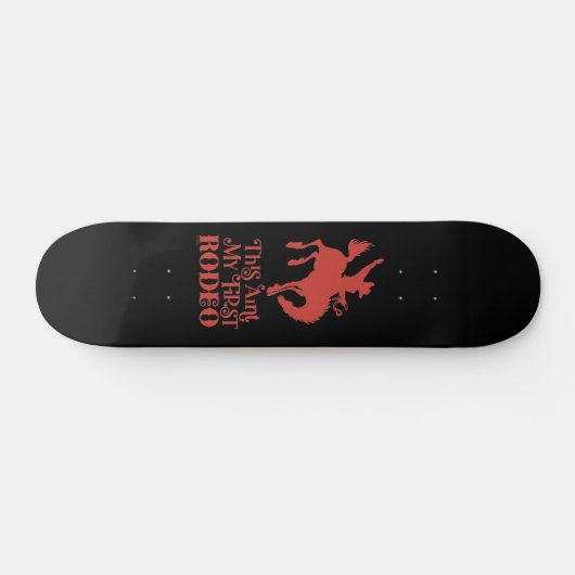 DIESE AINT MEIN ERSTER RODEO lustiger Cowboy Reite Skateboard (Horizontal)