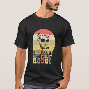 Diese Ainu2019t Mein Erstes Rodeo Kuh Aviator Sonn T-Shirt