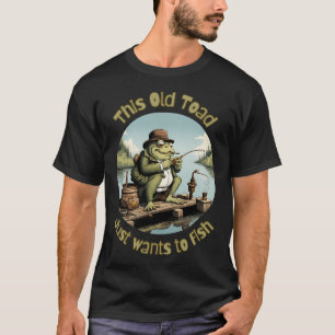Diese alte Kröte will nur fischen T-Shirt