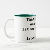 Diese Aussage war weder wörtlich noch ironisch Zweifarbige Tasse (Links)