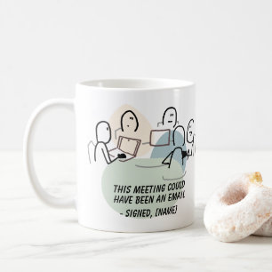 Diese Besprechung hätte auch eine E-Mail sein könn Kaffeetasse