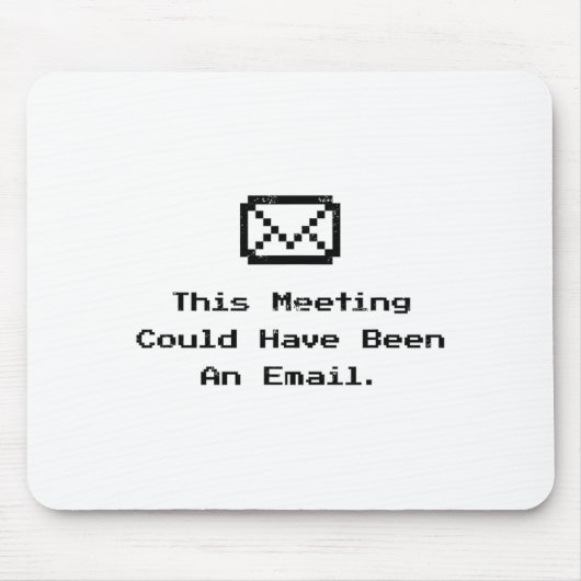 Diese Besprechung hätte auch eine E-Mail sein könn Mousepad (Vorne)