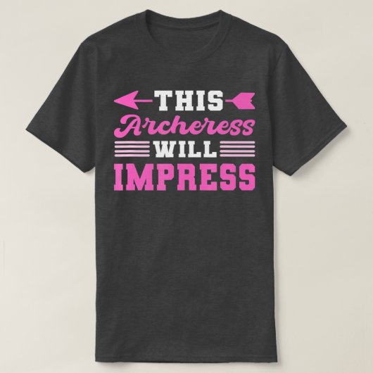 Diese Bogenschütze wird Bogenschießen beeindrucken T-Shirt (Design vorne)