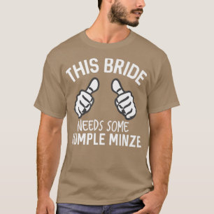 Diese Braut Braucht Etwas Rumple Minze Lustiges Ju T-Shirt