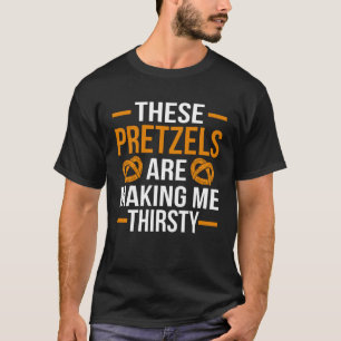 Diese Bretzel, die mich zu einer Thirsty Fun Pub B T-Shirt