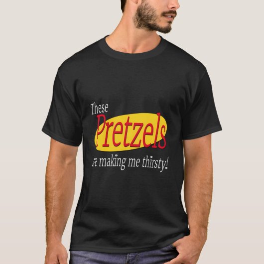 Diese Brezeln machen mich dreckig T-Shirt (Vorderseite)