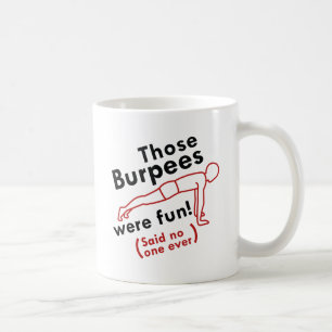 Diese Burpees waren Spaß Kaffeetasse