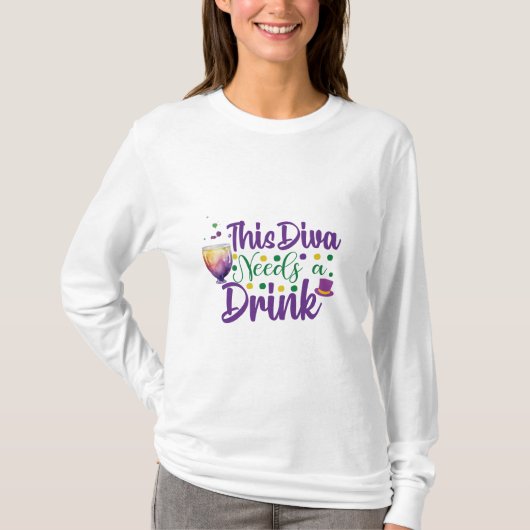 Diese Diva braucht einen Drink Mardi Gras T - Shir T-Shirt (Vorderseite)