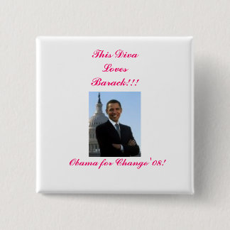 , Diese Diva-Lieben Barack!!! , Obama für… Button