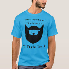 Diese Dunya ist temporär, mein Stil ist nicht T-Shirt