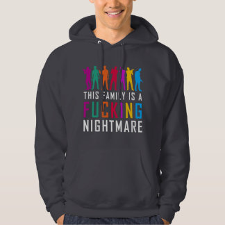 "Diese Familie ist ein F*cking Nightmare Hoodie