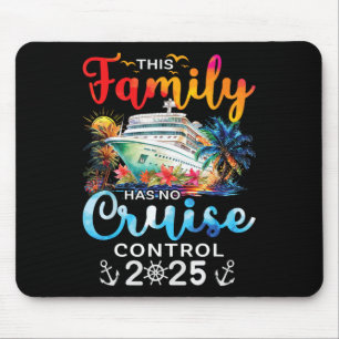 Diese Familienkreuzfahrt hat keine Kontrolle 2025 Mousepad