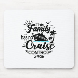Diese Familienkreuzfahrt hat keine Kontrolle 2026 Mousepad
