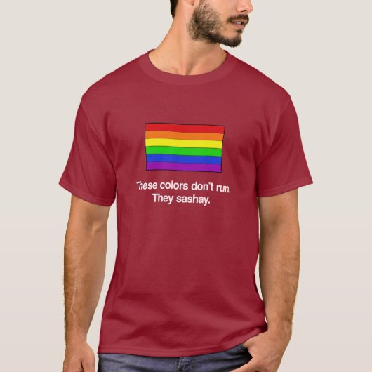 Diese Farben laufen nicht. Sie sashay. T-Shirt (Vorderseite)