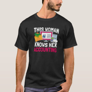 Diese Frau kennt ihren Buchhalter für den Rechnung T-Shirt
