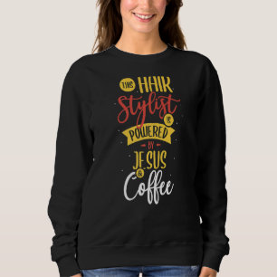 Diese Friseurstylistin wird von Jesus Coffee Haird Sweatshirt