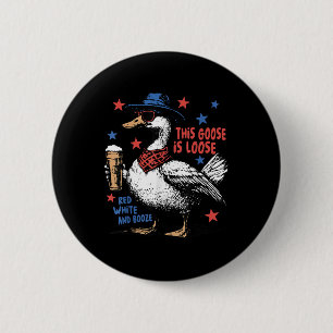 Diese Gans ist locker Rot Weiß &amp; Schnaps 4. Ju Button