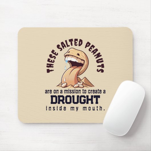 Diese gesalzenen Erdnüsse sind auf der Mission, ei Mousepad (Mit Mouse)