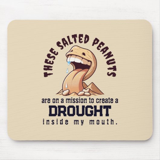 Diese gesalzenen Erdnüsse sind auf der Mission, ei Mousepad (Vorne)