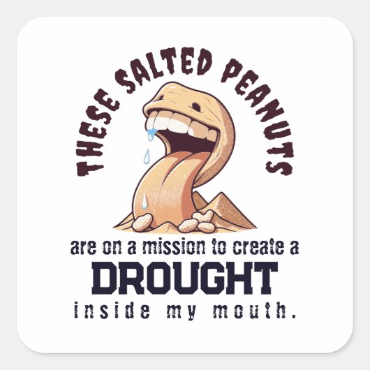 Diese gesalzenen Erdnüsse sind auf der Mission, ei Quadratischer Aufkleber (Vorderseite)