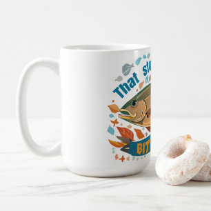 "Diese Geschichte klingt ein bisschen fischig" For Kaffeetasse