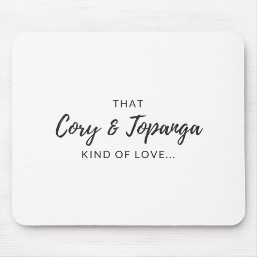 "Diese Geschichte und Topanga-Liebe" Mousepad (Vorne)