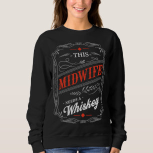Diese Hebamme braucht einen Whiskey Doula Spaß 1 Sweatshirt