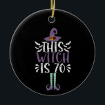 Diese Hexe ist das 70. Weihnachtsstift Keramik Ornament<br><div class="desc">lustig,  geschenk,  Geburtstag,  Hexe,  Halloween, </div>