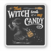 Diese Hexe nahm mir die Süßigkeiten dunkel Aufkleber (Vorderseite)
