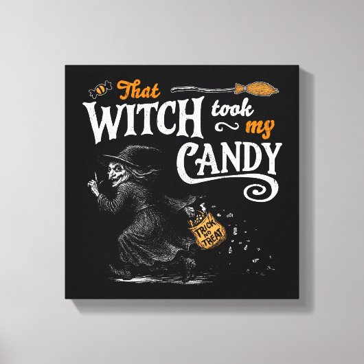 Diese Hexe nahm mir die Süßigkeiten dunkel Leinwanddruck (Vorderseite)
