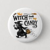 Diese Hexe nahm mir meine Süßigkeiten. Button (Vorderseite)