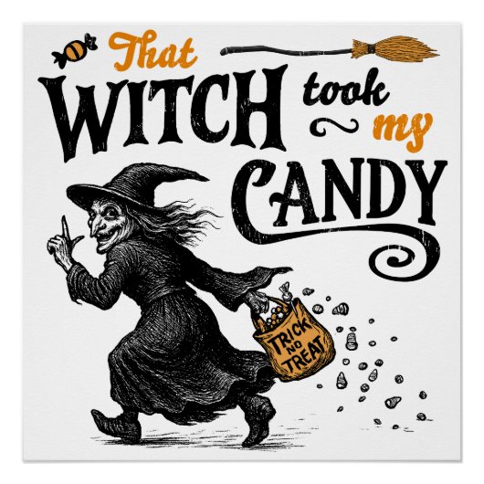 Diese Hexe nahm mir meine Süßigkeiten. Poster (Vorderseite)