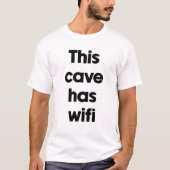 Diese Höhle hat WLAN T-Shirt (Vorderseite)