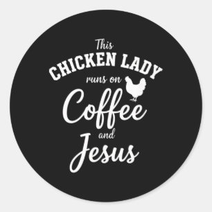 Diese Hühnerdame läuft mit Kaffee und Jesus Farm C Runder Aufkleber