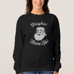 Diese Huren schlitten Santa Claus Frohe Weihnachte Sweatshirt