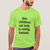 Diese kinderlose Katzenfrau wählt Kamala grün T-Shirt (Vorderseite)