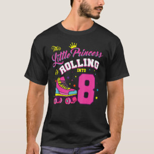 Diese kleine Prinzessin rollt in 8 Rollschuhe T-Shirt