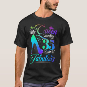 Diese Königin macht 35 fabelhaft aussehen 35. Gebu T-Shirt